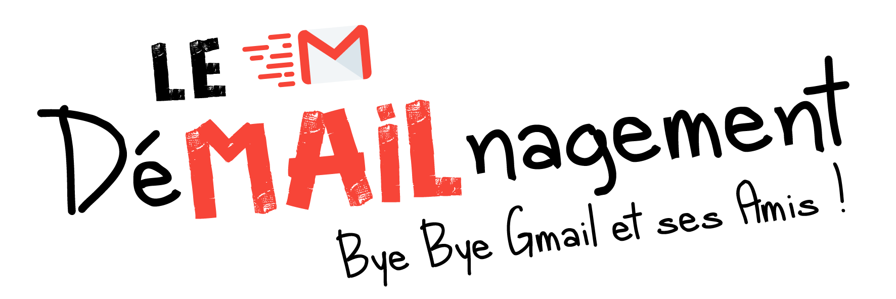 Le D&eacute;mailnagement, Bye bye GMail et ses amis !